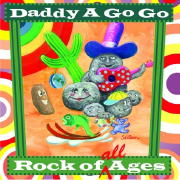 "Rock of All Ages," new CD from Daddy A Go Go, aka John Boydston