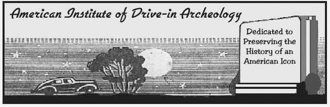 The American Institute of Drive-In Archeology